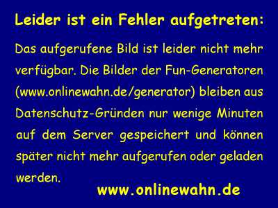 http://www.onlinewahn.de/generator/a-bild.php?tmp=87179219394902