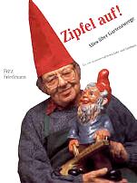 Zipfel auf, alles ü:ber Gartenzwerge. Das Buch von Fritz Friedmann.